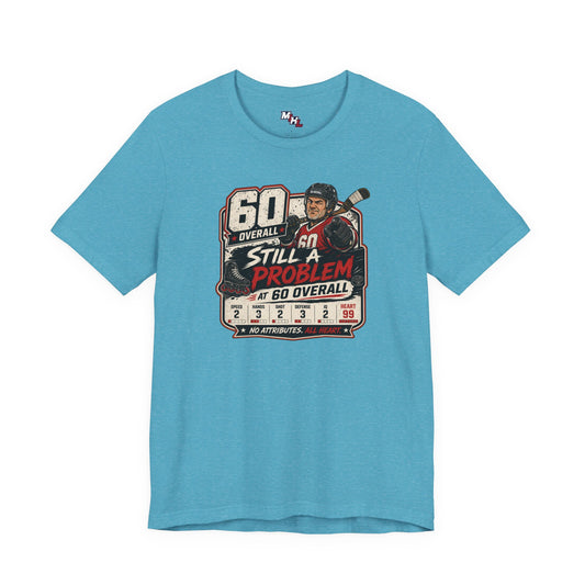 60 Overall: 60 Overall Still A Problem Hockey T‑Shirt – Funny 60th Birthday Hockey Player Tee